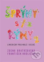 Šprýmy s/z rýmy 2 (Limericky pro malé i velké) - Zdena Bratršovská, František Hrdlička, Alena Krchová (Ilustrátor) - kniha z kategorie Básničky