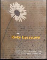 Deník Rivky Lipszycové : nalezený v roce 1945 Rudou armádou v Osvětimi, poprvé vydaný v roce 2014 v San Francisku - Rywka Lipszyc (2016, Práh)