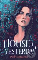 House of Yesterday - Deeba Zargarpur - kniha z kategorie Pro děti