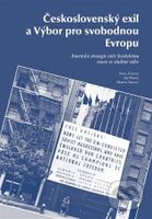 Československý exil a Výbor pro svobodnou Evropu (Americká strategie vůči Sovětskému svazu ve studené válce) - kniha z kategorie 20. století