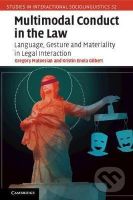 Multimodal Conduct in the Law (Language, Gesture and Materiality in Legal Interaction) - kniha z kategorie Sociologie