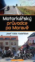 Motorkářský průvodce po Moravě - Josef Káďa Kadeřábek - kniha z kategorie Automobily a doprava