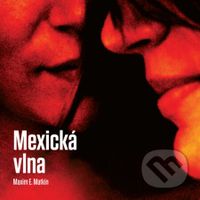 Mexická vlna - Maxim E. Matkin - audiokniha z kategorie Romantika