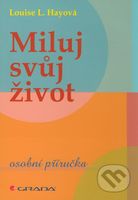 Miluj svůj život (Osobní příručka) - Louise L. Hay - kniha z kategorie Beletrie