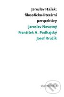 Jaroslav Hašek: filosoficko-literární perspektivy - Josef Kružík, František A. Podhajský, Jaroslav Novotný - kniha z kategorie Filozofie