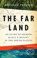 Far Land (200 Years of Murder, Mania, and Mutiny in the South Pacific)