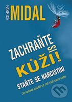 Zachraňte si kůži! (Staňte se narcistou) - Fabrice Midal - kniha z kategorie Byznys a management