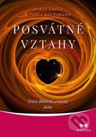Posvátné vztahy (Praxe důvěrné, erotické lásky) - Anaiya Sophia - kniha z kategorie Spiritualita
