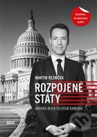 Rozpojené státy (Amerika nejen televizní kamerou) - Martin Řezníček - kniha z kategorie Politologie a politika