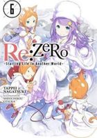 RE: Zero - Starting Life in Another World, Vol. 6 (Light Novel)