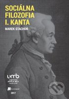 Sociálna filozofia I. Kanta - Marek Stachoň - kniha z kategorie Filozofie