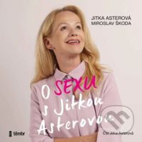 O sexu s Jitkou Asterovou - Jitka Asterová, Miroslav Škoda - audiokniha z kategorie Erotická