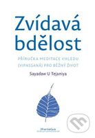 Zvídavá bdělost (Příručka meditace vhledu (vipassaná) pro běžný život) - kniha z kategorie Buddhismus