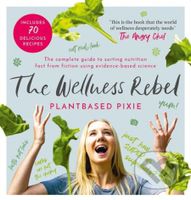 The Wellness Rebel - Plantbased Pixie - kniha z kategorie Diety a zdravá výživa