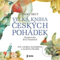 Velká kniha českých pohádek - Pavel Šrut - audiokniha z kategorie Pohádky