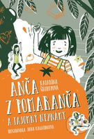 Anča z Pomaranča a tajomný neznámy - Katarína Škorupová, Jana Malatincová (Ilustrátor) - kniha z kategorie Pro děti