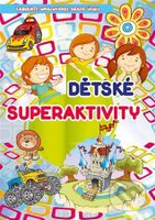 Dětské superaktivity (Labyrinty, omalovánky, hravé úkoly) - kniha z kategorie Knihy o hrách