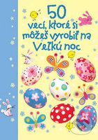 50 vecí, ktoré si môžeš vyrobiť na Veľkú noc - kniha z kategorie Omalovánky, vystřihovánky, papír