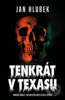 Tenkrát v Texasu - Jan Hlubek - kniha z kategorie Detektivky, thrillery a horory