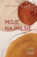 Moje najmilšie - Ľubo Olach - kniha z kategorie Poezie