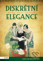 Diskrétní elegance (Móda mezi válkami) - Jana Skarlantová - kniha z kategorie Společenská beletrie