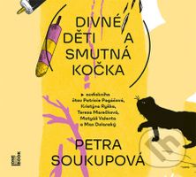 Divné děti a smutná kočka - Petra Soukupová - audiokniha z kategorie Pro děti