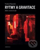 Rytmy a gravitace (Studie o románovém stylu) - Vladimír Papoušek - kniha z kategorie Filozofie