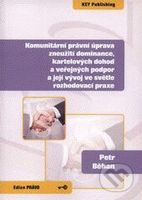 Komunitární právní úprava zneužití dominance, kartelových dohod a veřejných podpor a její vývoj ve světle rozhodovací praxe