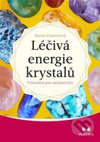 Léčivá energie krystalů (Průvodce pro začátečníky) - kniha z kategorie Alternativní medicína