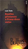 Beatles přistanou v Praze dnes večer - Leoš Šedo - kniha z kategorie Beletrie