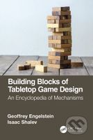 Building Blocks of Tabletop Game Design (An Encyclopedia of Mechanisms) - kniha z kategorie Design