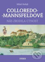 Colloredo-Mannsfeldové (Nás zrodila cnost) - Miloš Hořejš - kniha z kategorie Historie
