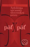 Päť x päť (Antológia súčasnej slovenskej prózy) - kniha z kategorie Beletrie