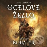 Bohatýr I - Ocelové žezlo - Juraj Červenák - audiokniha z kategorie Sci-fi a fantasy