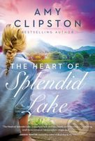 The Heart of Splendid Lake (A Sweet Romance) - Amy Clipston - kniha z kategorie Beletrie