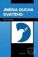 Jména Ducha svatého - Ray Pritchard - kniha z kategorie Křesťanství