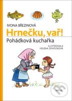 Hrnečku, vař! (Pohádková kuchařka) - Ivona Březinová, Helena Zmatlíková - kniha z kategorie Pohádky