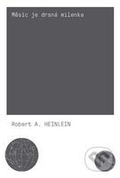 Měsíc je drsná milenka - Robert A. Heinlein - kniha z kategorie Sci-fi a fantasy