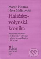 Haličsko-volynská kronika (Neznáme rozprávanie o rodine kráľov a kniežat východo-strednej Európy v 13. stor) - kniha z kategorie Historie