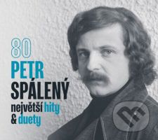 Petr Spálený: 80 Největší hity & duety - Petr Spálený