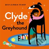 Clyde the Greyhound - Beck Feiner, Robin Feiner - kniha z kategorie Pro děti