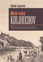 Malý velký Koloredov (Ekonomické vazby v protoindustriální oblasti na konci 18. století a v první polovině 19. století) - kniha z kategorie Historie