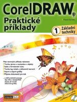 CorelDRAW - Praktické příklady (1. díl - Základní techniky) - kniha z kategorie Multimédia
