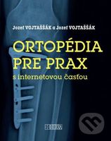 Ortopédia pre prax - Jozef Vojtaššák - kniha z kategorie Úrazová chirurgie a ortopedie