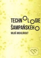 Technologie šampaňského - Miloš Michlovský - kniha z kategorie Podle potraviny