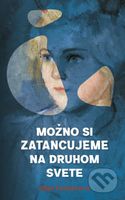 Možno si zatancujeme na druhom svete - Oľga Feldeková - kniha z kategorie Společenská beletrie