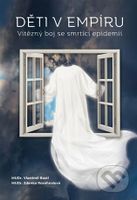 Děti v empíru (Vítězný boj se smrtící epidemií) - Vlastimil Bastl, Zdenka Rozehnalová - kniha z kategorie Beletrie