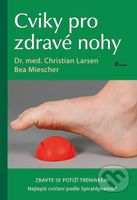 Cviky pro zdravé nohy (Zbavte se potíži tréninkem!) - kniha z kategorie Individuální sporty