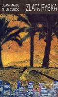 Zlatá rybka - Jean-Marie Gustave Le Clézio - kniha z kategorie Společenská beletrie