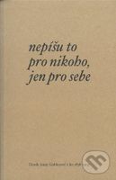Nepíšu to pro nikoho, jen pro sebe - Anna Geblerová - kniha z kategorie Společenská beletrie
